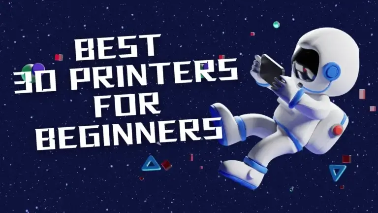 Best 3D printers — For Beginners