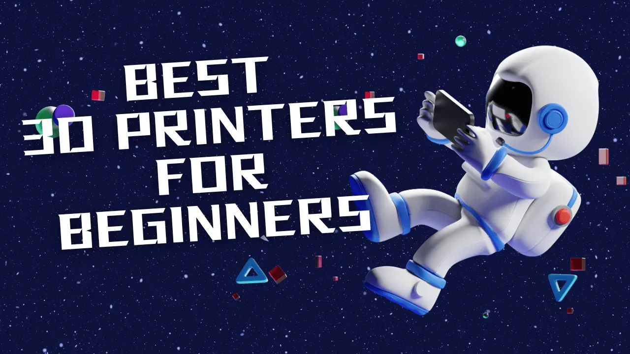 Best 3D Printers for Beginners in 2025~2026 – From $300 to $1,000+