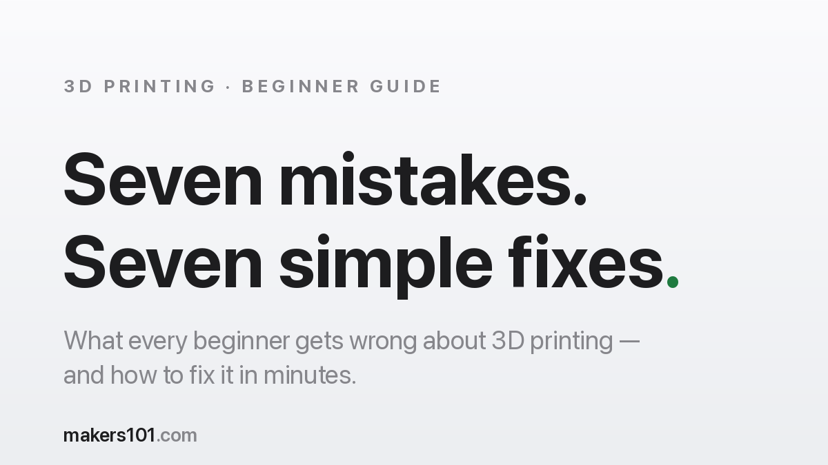 7 Beginner 3D Printing Mistakes (and How to Fix Them) 1 7 Beginner 3D Printing Mistakes (and How to Fix Them)