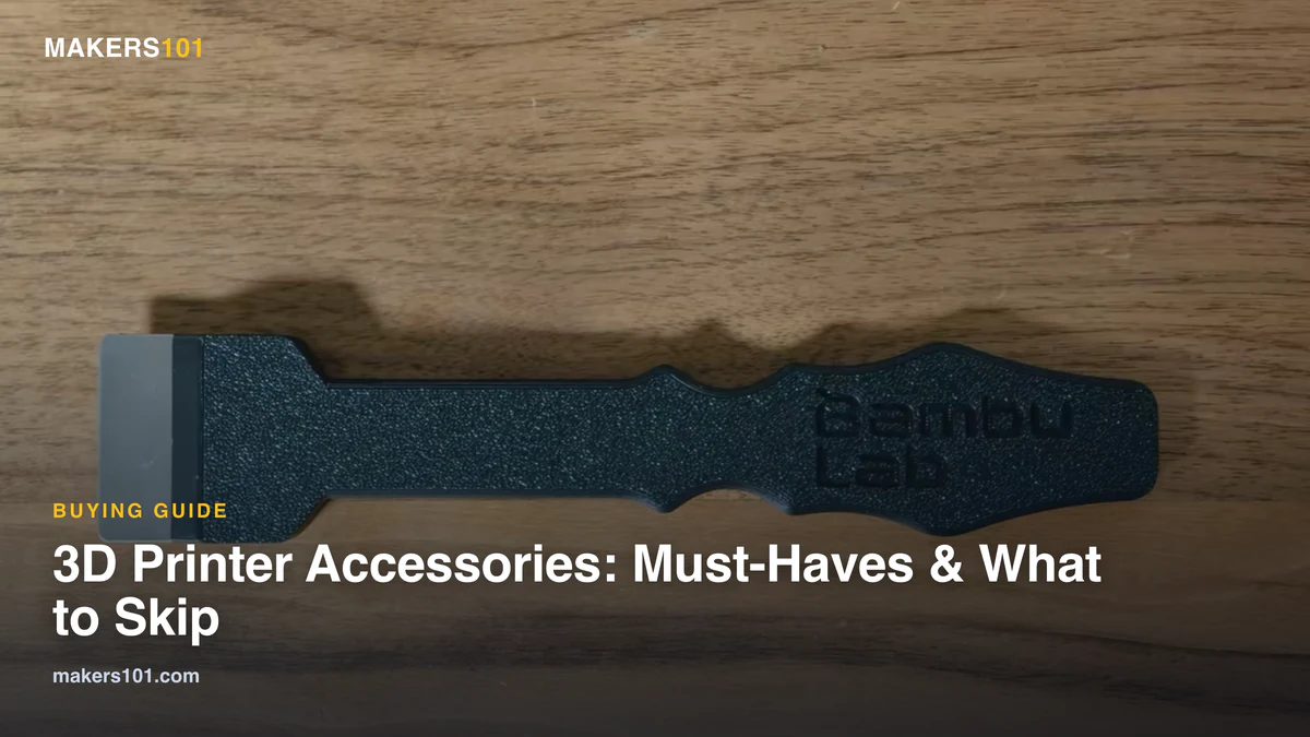3D Printer Accessories: The Must-Haves (and What to Skip) in 2026