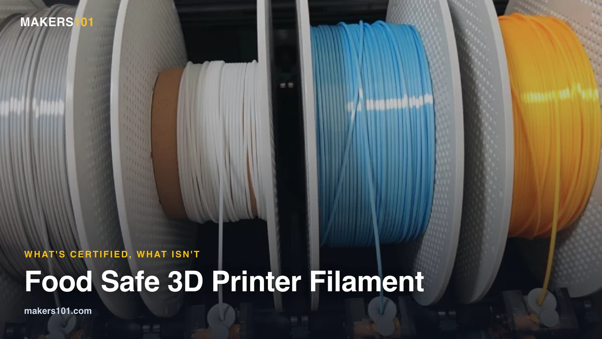 Food Safe 3D Printer Filament: What’s Actually Certified, and What Still Isn’t