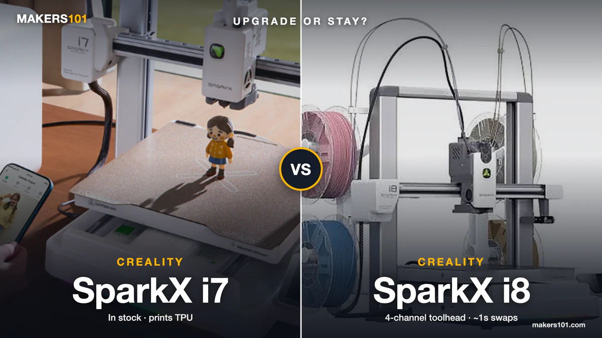 Creality SparkX i8 vs i7: Should i7 Owners Upgrade, and Which Should You Buy? (2026)